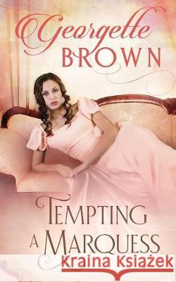Tempting A Marquess Brown, Georgette 9781942822356 Wind Color Press