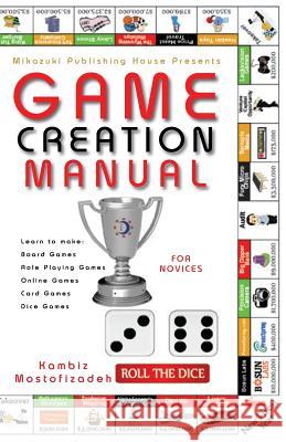 Game Creation Manual Kambiz Mostofizadeh 9781942825043 Mikazuki Publishing House