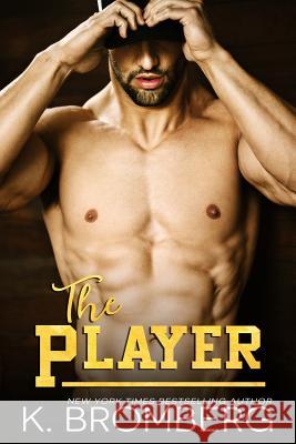 The Player K. Bromberg 9781942832072 Jkb Publishing, LLC