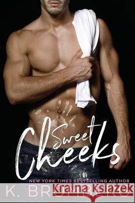 Sweet Cheeks K. Bromberg 9781942832140 Jkb Publishing, LLC