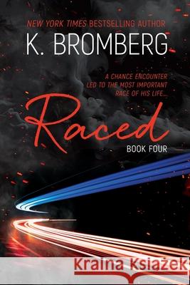 Raced K. Bromberg 9781942832935 Jkb Publishing, LLC