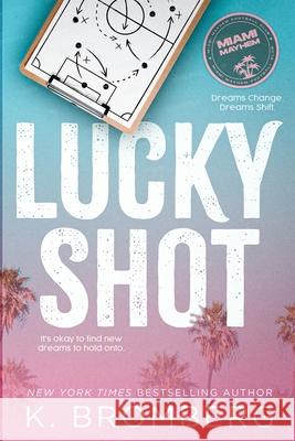 Lucky Shot K. Bromberg 9781942832973 Jkb Publishing, LLC