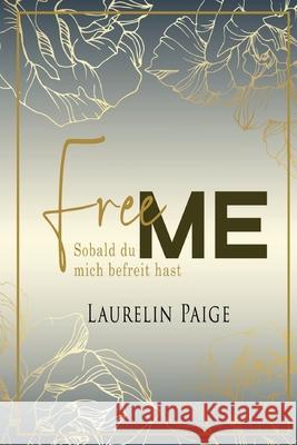 Free Me - Sobald du mich befreit hast Laurelin Paige Sabine Christodoulou Daniela Mansfield Translations 9781942835813