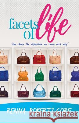 Facets of Life Renna Roberts-Gore 9781942838722 Renna Roberts-Gore