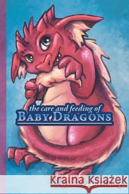 The Care & Feeding of Baby Dragons Jessica Feinberg 9781942845140 Jessica C. Feinberg