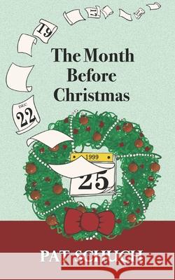 The Month Before Christmas Pat Schuch 9781942846673