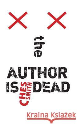 The Author is Dead Smith, Ches 9781942856306
