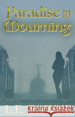 Paradise in Mourning L. E. Towne 9781942856818 Literary Wanderlust