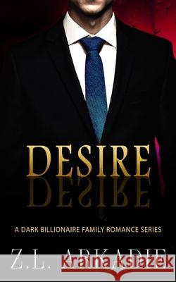 Desire Z L Arkadie 9781942857501 Z.L. Arkadie Books