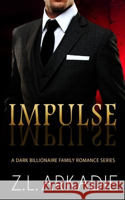 Impulse Z L Arkadie 9781942857754 Z.L. Arkadie Books