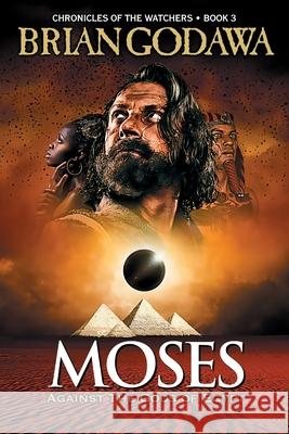 Moses: Against the Gods of Egypt Brian Godawa 9781942858850 Warrior Poet Publishing