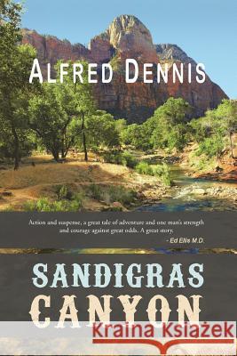 Sandigras Canyon Alfred Dennis   9781942869054 Walnut Creek Publishing