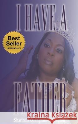 I Have A Father Sharinatl Q. Ingram-Arrington 9781942871897 Hov Publishing