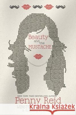 Beauty and the Mustache Penny Reid 9781942874287