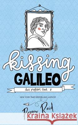 Kissing Galileo Penny Reid 9781942874478