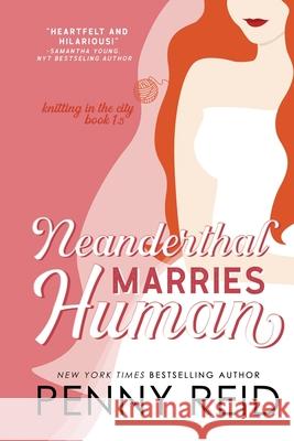 Neanderthal Marries Human: A Smarter Romance Penny Reid 9781942874492 Cipher-Naught