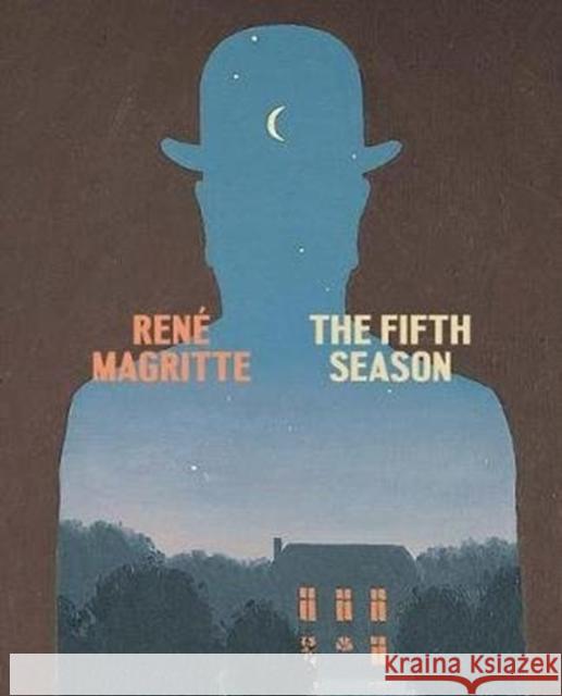 Rene Magritte: The Fifth Season  9781942884231 Distributed Art Publishers (DAP)