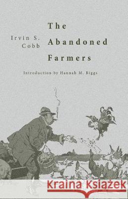 The Abandoned Farmers Irvin S. Cobb Hannah Biggs 9781942885412 Hastings College Press