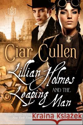 Lillian Holmes and the Leaping Man Ciar Cullen 9781942886426 Boroughs Publishing Group