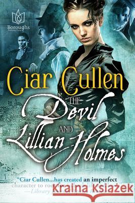 The Devil and Lillian Holmes Ciar Cullen 9781942886433 Boroughs Publishing Group