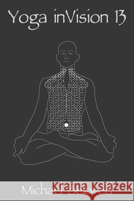 Yoga inVision 13 Michael Beloved, Michael Beloved 9781942887324 Michael Beloved