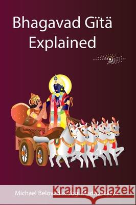 Bhagavad Gita Explained Michael Beloved 9781942887997