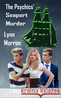 The Psychics' Seaport Murder: A Witch Triplets Mystic Mystery Lynn Marron 9781942888055