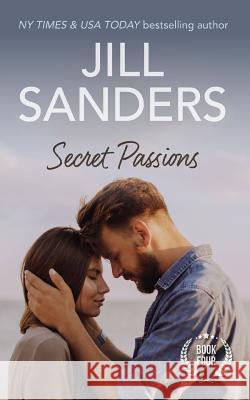 Secret Passions Jill Sanders 9781942896395 Idealist LLC