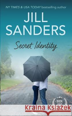 Secret Identity Jill Sanders 9781942896418 Idealist LLC