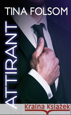 Attirant (Le Club des éternels célibataires - Tome 2) Folsom, Tina 9781942906254 Tina Folsom