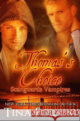 Thomas's Choice (Scanguards Vampires #8) Tina Folsom 9781942906391 Duboce Park Press