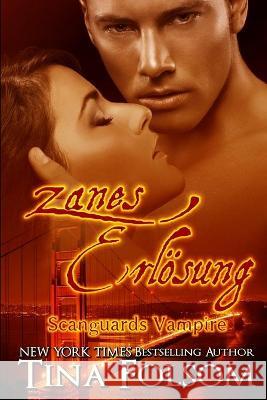 Zanes Erlösung (Scanguards Vampire - Buch 5) Folsom, Tina 9781942906544 Duboce Park Press