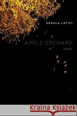 Apple Orchard Shahla Latifi Kristen Hamilton Robin E. Vuchnich 9781942912347 Supreme Art