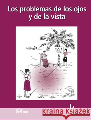 Los problemas de los ojos y de la vista Hesperian Health Guides 9781942919582 Hesperian Health Guides