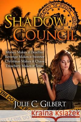 Shadow Council Julie C. Gilbert 9781942921219 Aletheia Pyralis Publishers