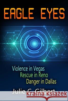 Eagle Eyes Julie C. Gilbert 9781942921226 Aletheia Pyralis Publishers