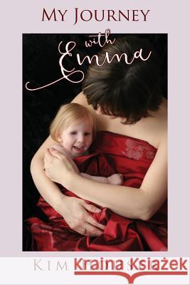 My Journey with Emma: A Memoir of Healing, Hope, and Truth Kim Houser 9781942923190 Owl of Hope