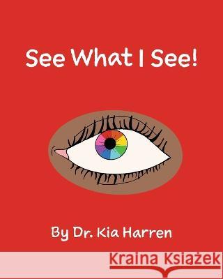 See What I See! Kia Harren   9781942923619 Marigold Press Books