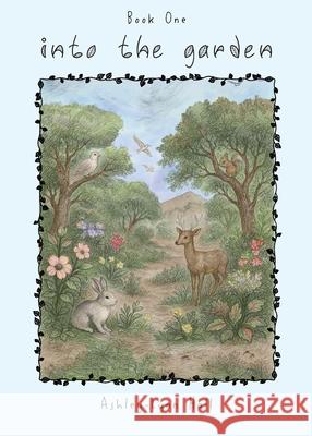 Into the Garden: Traveling the Bible, Book 1 Ashely-Lynn Hall 9781942923879