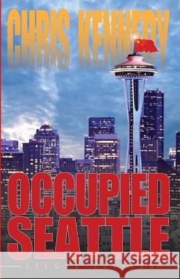 Occupied Seattle Chris Kennedy 9781942936527 Chris Kennedy Publishing