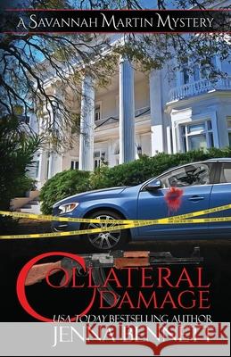 Collateral Damage: A Savannah Martin Novel Jenna Bennett 9781942939337 Magpie Ink