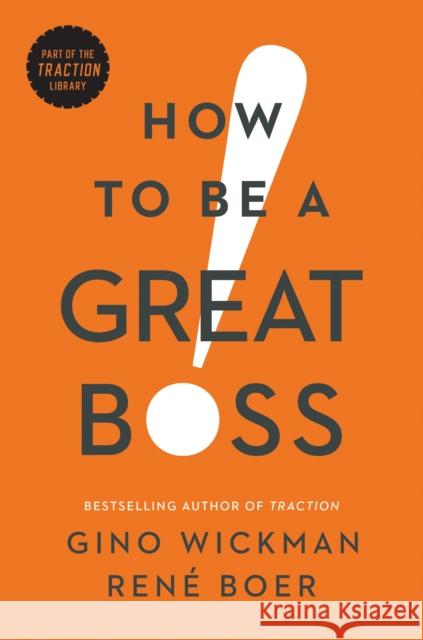 How to Be a Great Boss Gino Wickman Rene Boer 9781942952848