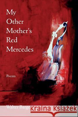 My Other Mother's Red Mercedes Walter Bargen 9781942956617