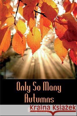Only So Many Autumns Betsy Joseph 9781942956693 Lamar University Press