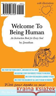 Welcome To Being Human (All-In-One Edition): An Instruction Book for Every Soul Jonathan 9781942967569