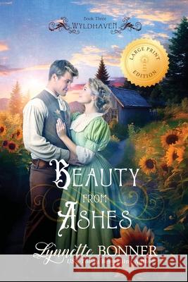 Beauty from Ashes (Large Print Edition) Lynnette Bonner 9781942982401
