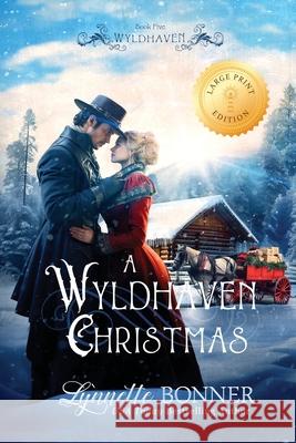A Wyldhaven Christmas (Large Print Edition) Lynnette Bonner 9781942982425