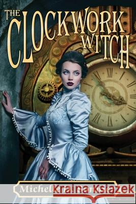 The Clockwork Witch Michelle D. Sonnier 9781942990789