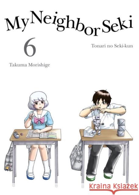 My Neighbor Seki Volume 6 Takuma Morishige 9781942993094 Vertical Comics