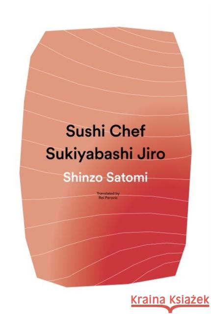 Sushi Chef: Sukiyabashi Jiro Shinzo Satomi 9781942993278 Vertical, Inc.